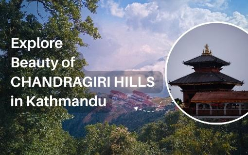 Explore the Scenic Beauty of Chandragiri Hills in Kathmandu